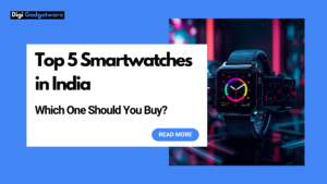 Top 5 smartwatches in India